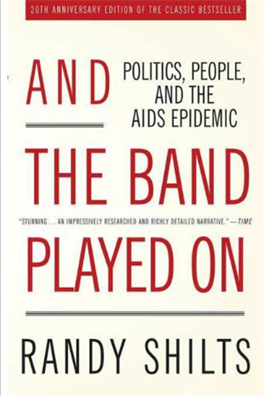 And the Band Played On Politics, People, and the AIDS Epidemic